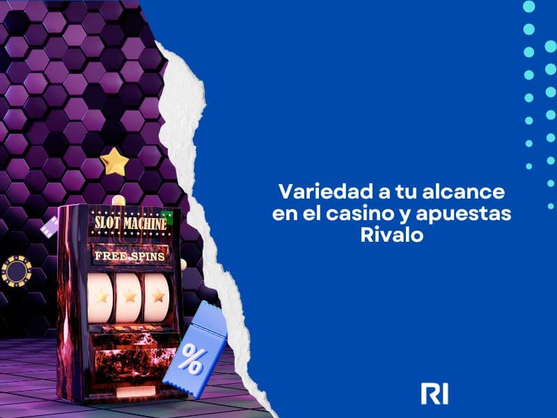 Variedad a tu alcance en el casino y apuestas Rivalo